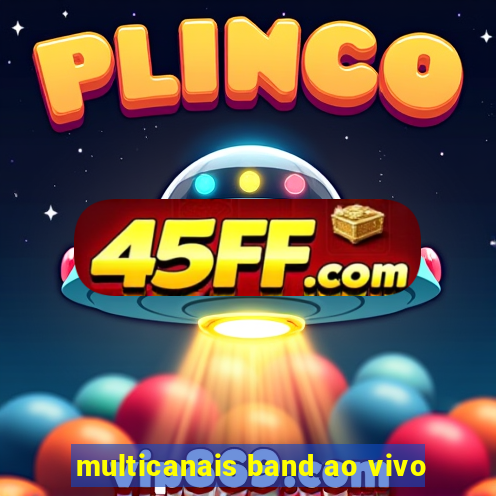 multicanais band ao vivo